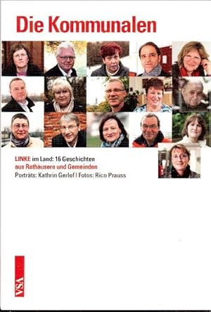 Die Kommunalen: Linke im Land - 16 Geschichten aus Rathäusern und Gemeinden