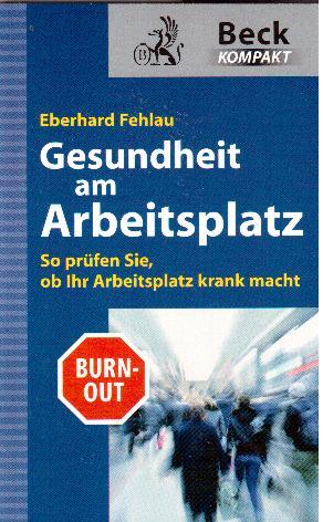 Immagine del venditore per Gesundheit am Arbeitsplatz - So prfen Sie, ob Ihr Arbeitsplatz krank macht venduto da Falkensteiner