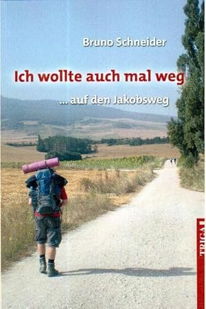 Ich wollt auch mal weg . auf den Jakobsweg