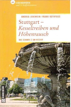 Stuttgart - Kesseltreiben und Höhenrausch. Das scharfe S am Neckar