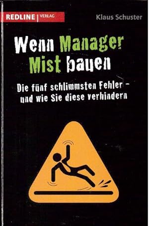 Bild des Verkufers fr Wenn Manager Mist bauen. Die fnf schlimmsten Fehler und wie Sie diese verhindern zum Verkauf von Falkensteiner