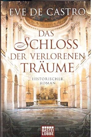 Seller image for Das Schloss der verlorenen Trume. Historischer Roman for sale by Falkensteiner