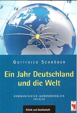 Ein Jahr Deutschland und die Welt. Kommentierter Jahresrückblick 2012/2013