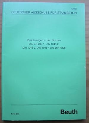 Seller image for Erluterungen zu den Normen DIN EN 206-1, DIN 1045-2, DIN 1045-3, DIN 1045-4 und DIN 4226. for sale by Antiquariat Roland Ggler