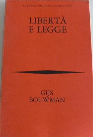 LIBERTA E LEGGE: MEDITAZIONI BIBLICHE SULLA LIBERTÀ E SULLA LEGGE