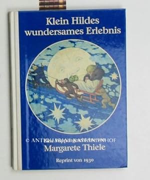 Bild des Verkufers fr Klein Hildes wundersames Erlebnis. Eine Puppengeschichte.,Mit Bildern von Ernst Kutzer. Reprint der Ausgabe von 1930. Sonderausgabe., zum Verkauf von Antiquariat Kastanienhof