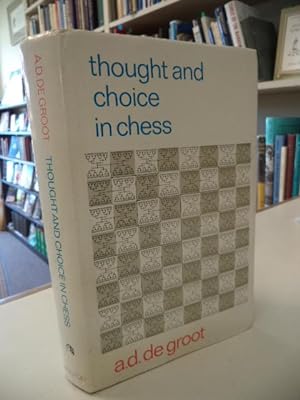 Thought and Choice in Chess (Psychological Studies 4)