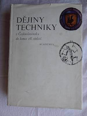 DEJINY TECHNIKY V Ceskoslovensku [Do Kince 18. Stoleti]