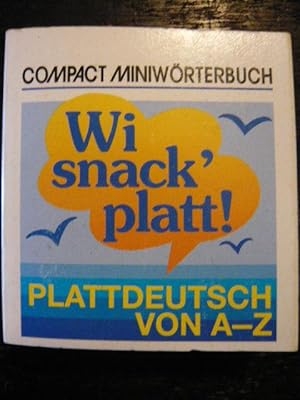 Imagen del vendedor de Wi snack' platt! Plattdeutsch von A - Z. a la venta por Versandantiquariat  Wenzel