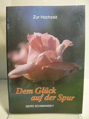 Imagen del vendedor de Dem Glck auf der Spur. a la venta por Versandantiquariat  Wenzel