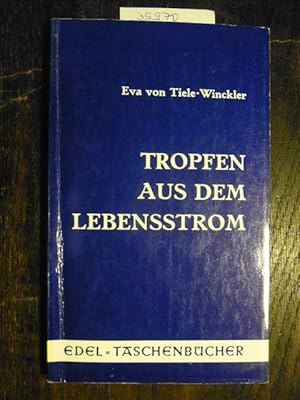 Bild des Verkufers fr Tropfen aus dem Lebensstrom. zum Verkauf von Versandantiquariat  Wenzel