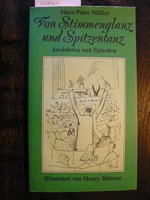 Bild des Verkufers fr Von Stimmenglanz und Spitzentanz. zum Verkauf von Versandantiquariat  Wenzel