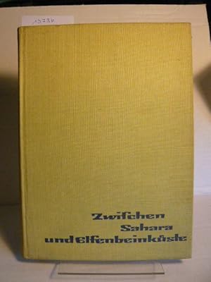 Imagen del vendedor de Zwischen Sahara und Elfenbeinkste. a la venta por Versandantiquariat  Wenzel