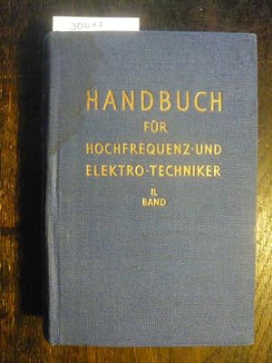 Handbuch für Hochfrequenz- und Elektro-Techniker. II. Band.