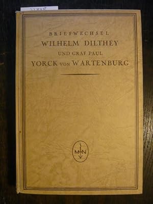 Bild des Verkufers fr Briefwechsel zwischen Wilhelm Dilthey und dem Grafen Paul Yorck v. Wartenburg 1877-1897. zum Verkauf von Versandantiquariat  Wenzel