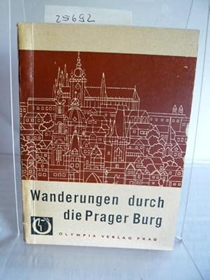Bild des Verkufers fr Wanderungen durch die Prager Burg. zum Verkauf von Versandantiquariat  Wenzel