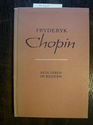 Frederyk Chopin. Sein leben in Bildern.