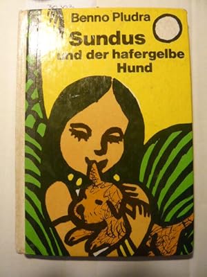 Imagen del vendedor de Sundus und der hafergelbe Hund. a la venta por Versandantiquariat  Wenzel