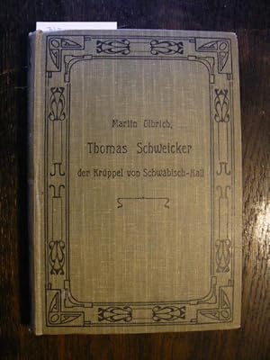 Thomas Schweicker, der Krüppel von Schwäbisch-Hall.