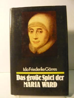 Seller image for Das groe Spiel der Maria Ward. for sale by Versandantiquariat  Wenzel