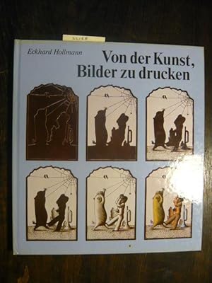Seller image for Von der Kunst, Bilder zu drucken. for sale by Versandantiquariat  Wenzel