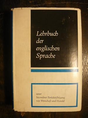 Seller image for Lehrbuch der englischen Sprache unter besonderer Bercksichtigung von Wirtschaft und Handel. for sale by Versandantiquariat  Wenzel