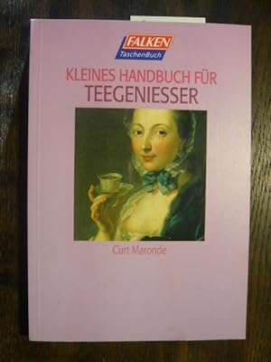 Kleines Handbuch für Teegenießer.