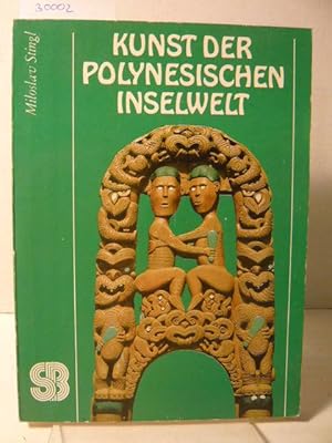 Bild des Verkufers fr Kunst der Polynesischen Inselwelt. zum Verkauf von Versandantiquariat  Wenzel