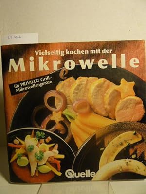 Vielseitig kochen mit der Mikrowelle für Privileg Grill-Mikrowellengeräte.