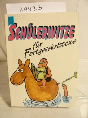 Schülerwitze für Fortgeschrittene.