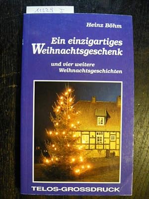 Bild des Verkufers fr Ein einzigartiges Weihnachtsgeschenk und vier weitere Weihnachtsgeschichten. zum Verkauf von Versandantiquariat  Wenzel