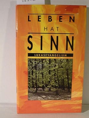 Bild des Verkufers fr leben hat Sinn. Lukasevangelium. zum Verkauf von Versandantiquariat  Wenzel