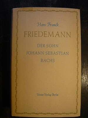 Bild des Verkufers fr Friedemann. Der Sohn Johann Sebastian Bachs. zum Verkauf von Versandantiquariat  Wenzel