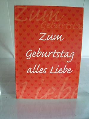 Seller image for Zum Geburtstag alles Liebe. for sale by Versandantiquariat  Wenzel