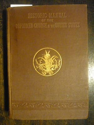 Bild des Verkufers fr Hitstoric Manual of the Reformed Church in the United States. zum Verkauf von Versandantiquariat  Wenzel