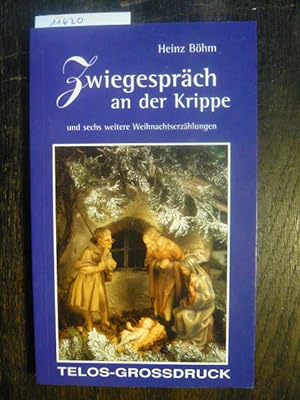 Bild des Verkufers fr Zwiegesprch an der Krippe und sechs weitere Weihnachtserzhlungen. zum Verkauf von Versandantiquariat  Wenzel
