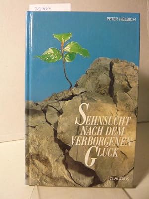 Seller image for Sehnsucht nach dem verborgenen Glck. for sale by Versandantiquariat  Wenzel