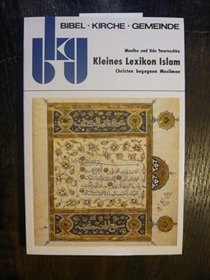 Bild des Verkufers fr Kleines lexikon Islam. Christen begegnen Muslimen. zum Verkauf von Versandantiquariat  Wenzel