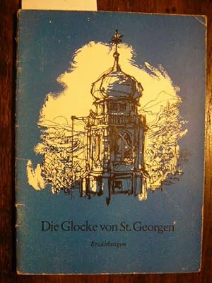 Bild des Verkufers fr Die Glocken von St. Georgen. zum Verkauf von Versandantiquariat  Wenzel