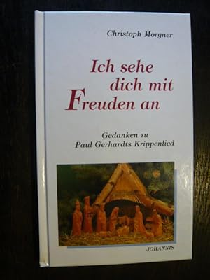 Seller image for Ich sehe dich mit Freuden an for sale by Versandantiquariat  Wenzel