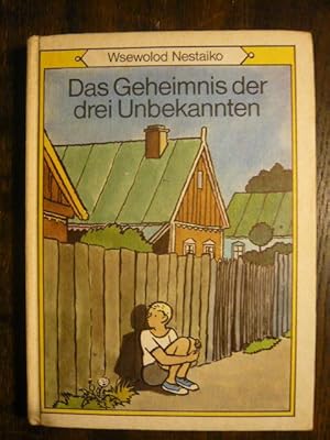 Bild des Verkufers fr Das Geheimnis der drei Unbekannten. zum Verkauf von Versandantiquariat  Wenzel