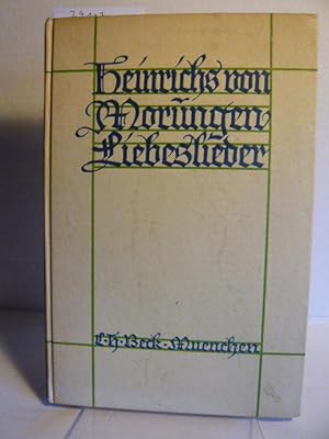 Die Liebeslieder Heinrichs von Morungen.