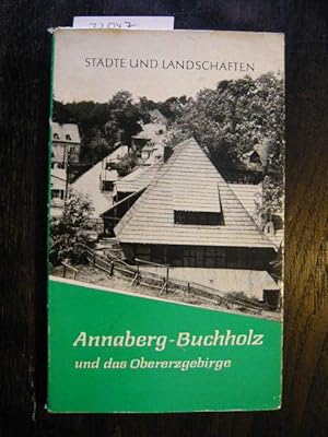 Bild des Verkufers fr Annaberg-Buchholz und das Obererzgebirge. zum Verkauf von Versandantiquariat  Wenzel