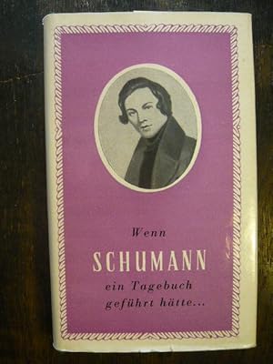 Wenn Schumann ein Tagebuch geführt hätte.