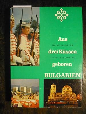 Bulgarien. Aus drei Küssen geboren.