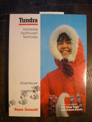 Imagen del vendedor de Tundra. Kanadas Northwest-Territories einst, jetzt und zum Nacherleben. a la venta por Versandantiquariat  Wenzel