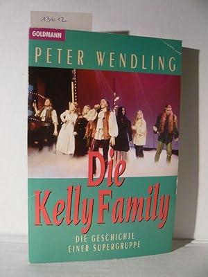 Image du vendeur pour Die Kelly Family. Die Geschichte einer Supergruppe. mis en vente par Versandantiquariat  Wenzel