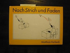 Nach Strich und Faden.