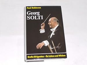 Bild des Verkufers fr Georg Solti. grosse Dirigenten - ihr Leben u. Wirken zum Verkauf von Der-Philo-soph
