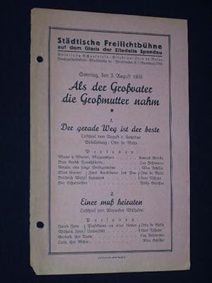 Seller image for Programmzettel Stdtische Freilichtbhne Spandau 3. August 1930. DER GERADE WEG IST DER BESTE von Kotzebue [und] EINER MUSS HEIRATEN von Wilhelmi. Spielleitung: Otto de Nolte. Mit Konrad Gericke, Luz Fehrmann, Alice Schiller, Otto de Nolte, Kurt Tschepe, Willy Gnther for sale by Fast alles Theater! Antiquariat fr die darstellenden Knste